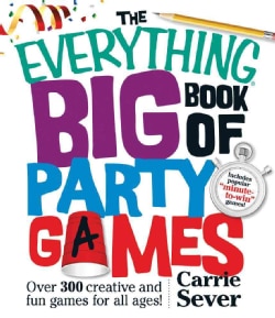 The Everything Big Book of Party Games: Over 300 Creative and Fun Games for All Ages! (Paperback)